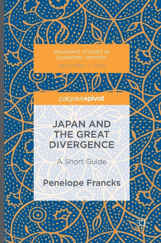 Japan and the Great Divergence: A Short Guide (Palgrave Studies in Economic History)