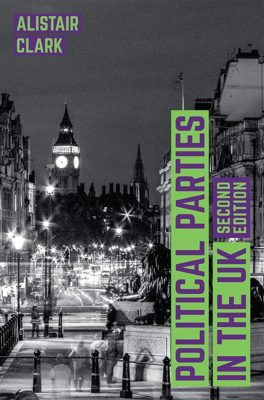 Political Parties in the UK: 3 (Contemporary Political Studies)