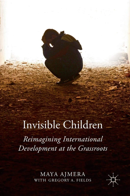 Invisible Children: Reimagining International Development at the Grassroots - Image 1