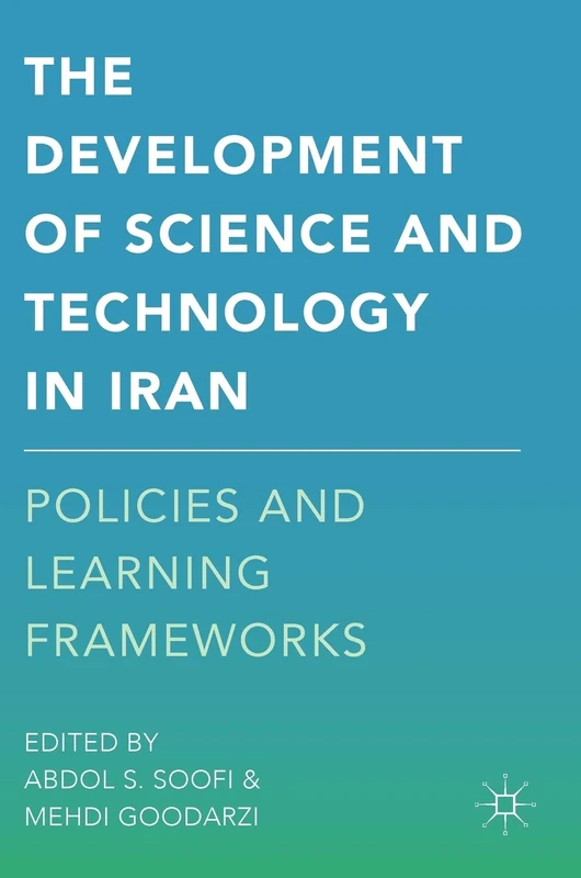 MACMILLAN - Science and Technology in Iran: Policies and Frameworks