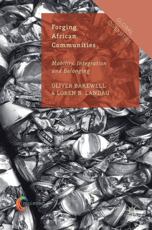 Forging African Communities: Mobility, Integration and Belonging (Global Diversities)
