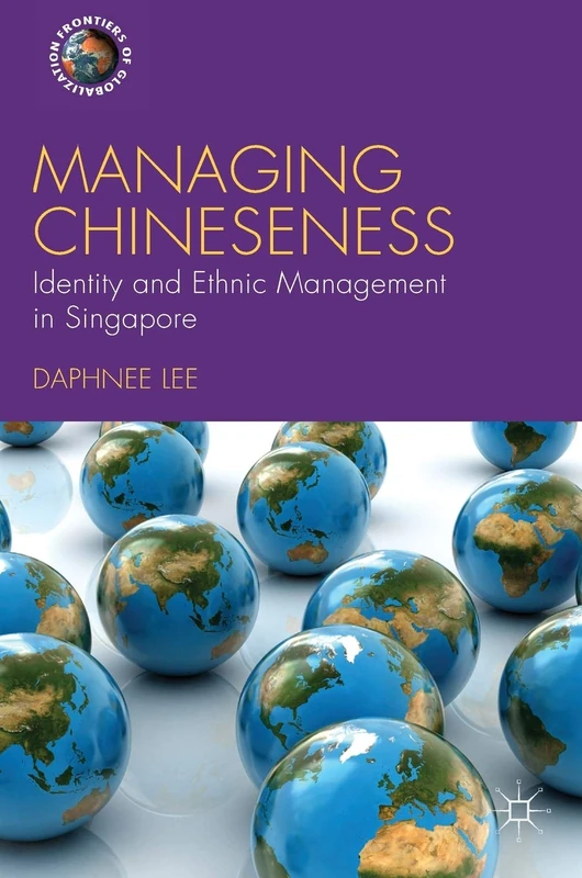 Managing Chineseness: Identity and Ethnic Management in Singapore (Frontiers of Globalization) - Image 1