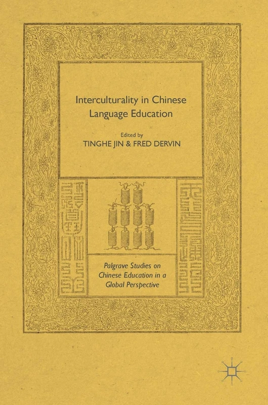 Interculturality in Chinese Language Education (Palgrave Studies on Chinese Education in a Global Perspective)