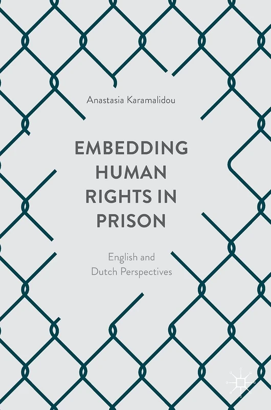 Embedding Human Rights in Prison: English and Dutch Perspectives