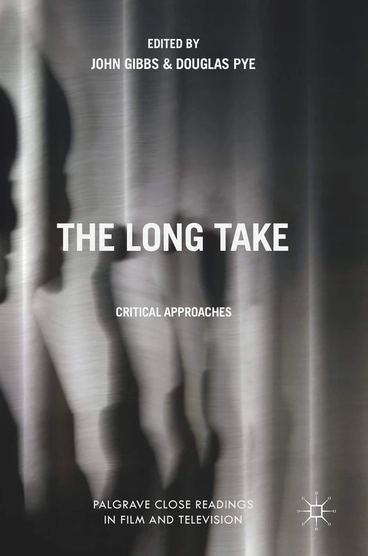 The Long Take: Critical Approaches - Palgrave Macmillan Book