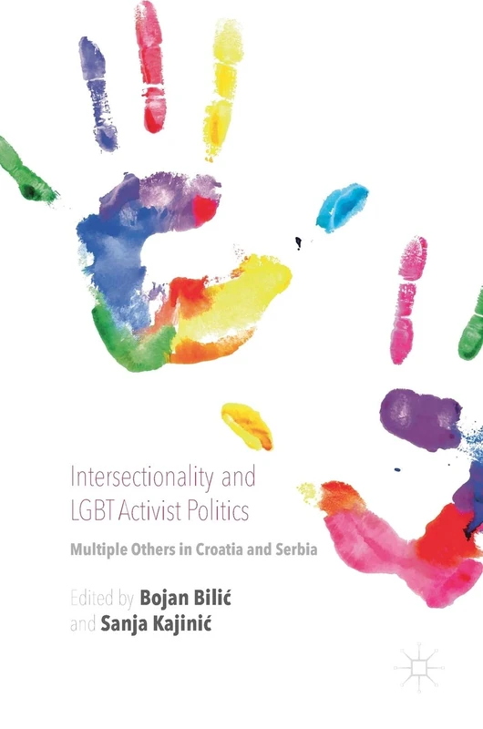 Intersectionality and LGBT Activist Politics: Multiple Others in Croatia and Serbia