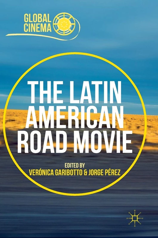 The Latin American Road Movie (Global Cinema)
