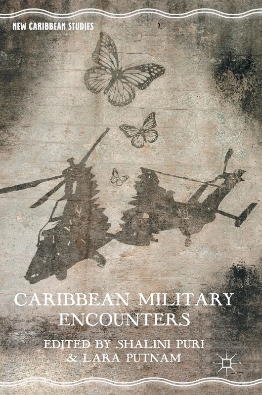 Caribbean Military Encounters (New Caribbean Studies)