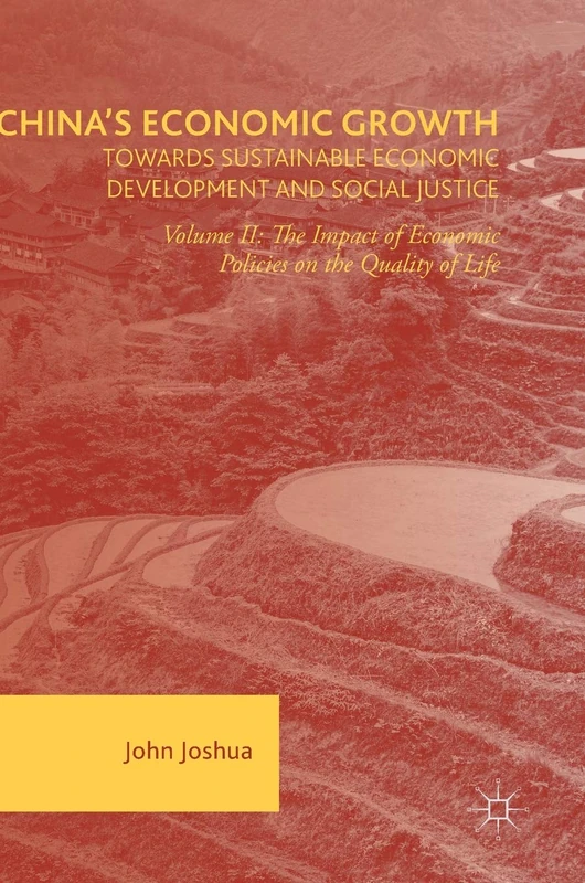 China's Economic Growth: Towards Sustainable Economic Development and Social Justice: Volume II: The Impact of Economic Policies on the Quality of Life: 2
