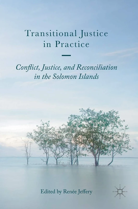 Macmillan Transitional Justice in Practice - Solomon Islands