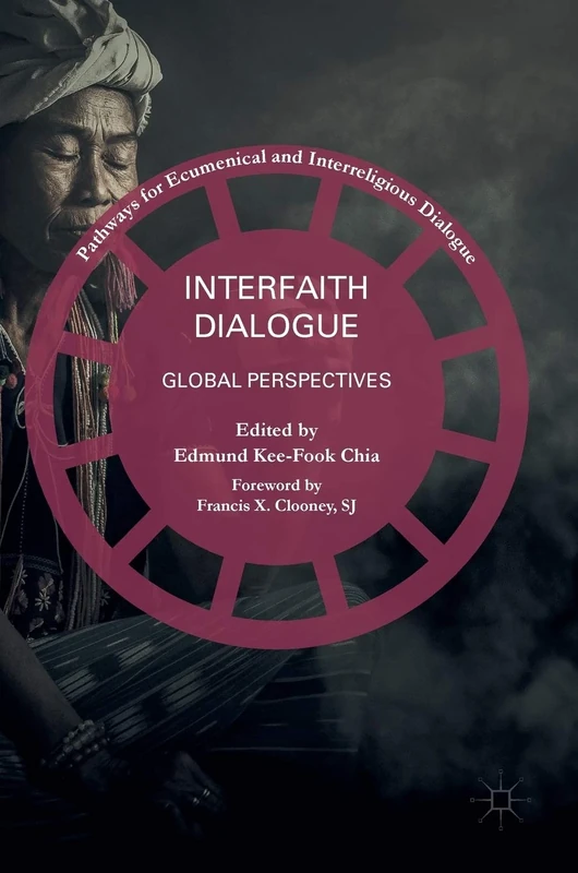 Interfaith Dialogue: Global Perspectives (Pathways for Ecumenical and Interreligious Dialogue)