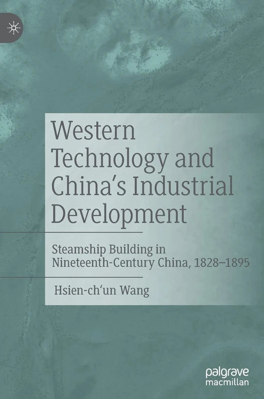 Western Technology and China's Industrial Development: Steamship Building in Nineteenth-Century China, 1828-1895 - Image 1