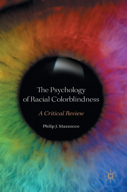 The Psychology of Racial Colorblindness: A Critical Review