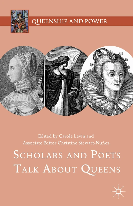 Scholars and Poets Talk About Queens (Queenship and Power)