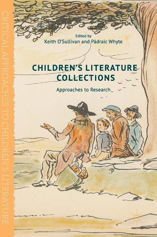 Children's Literature Collections: Approaches to Research (Critical Approaches to Children's Literature)