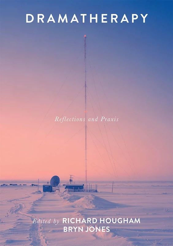 Dramatherapy: Reflections and Praxis