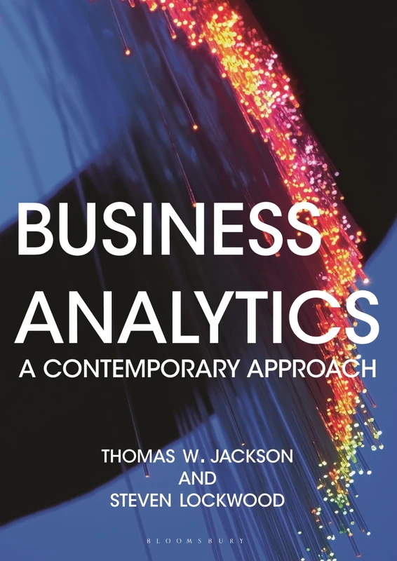Business Analytics: A Contemporary Approach