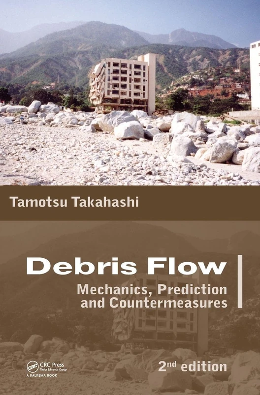 CRC Press Debris Flow: Mechanics, Prediction and Countermeasures