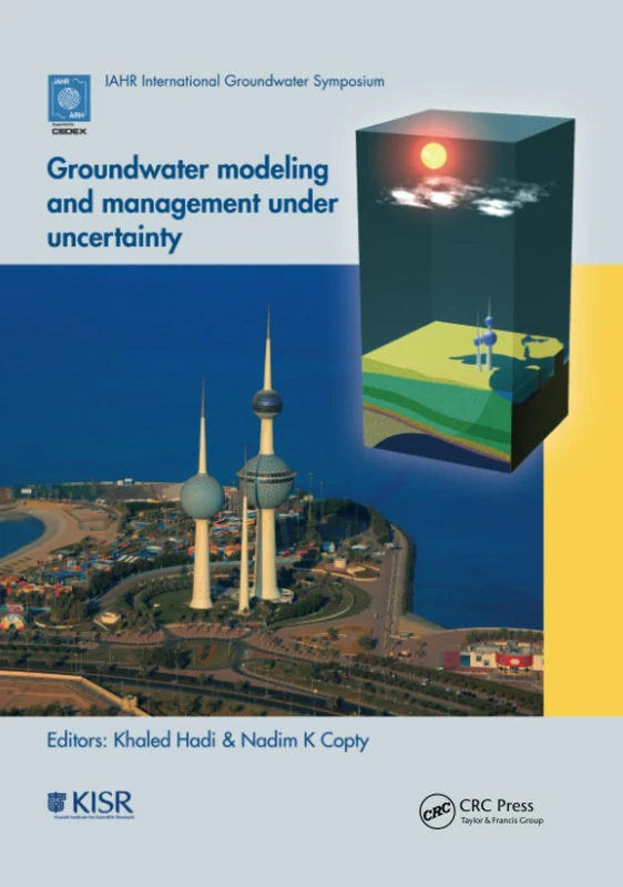 Groundwater Modeling and Management under Uncertainty: Proceedings of the Sixth IAHR International Groundwater Symposium, Kuwait, 19 - 21 November, 2012