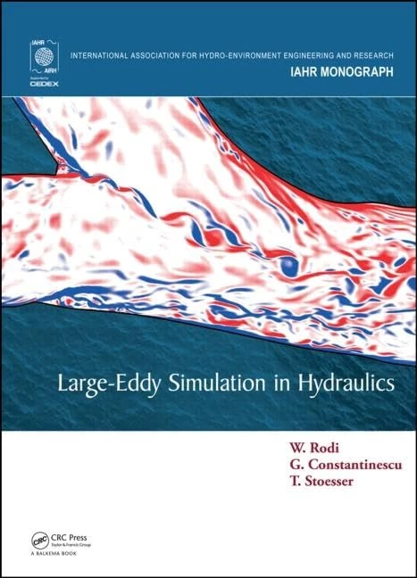 Large-Eddy Simulation in Hydraulics (IAHR Monographs)