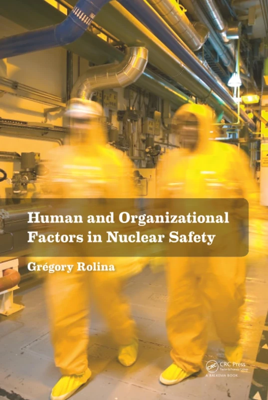 Human and Organizational Factors in Nuclear Safety: The French Approach to Safety Assessments