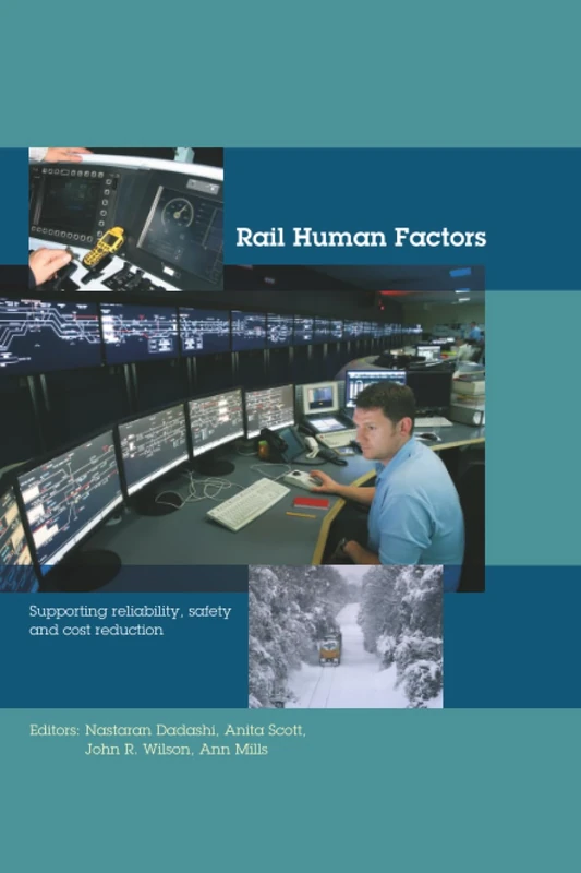 Rail Human Factors: Supporting reliability, safety and cost reduction