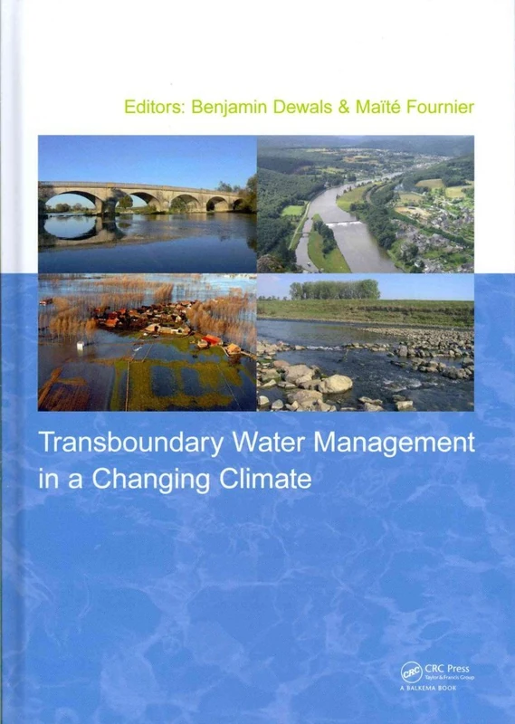 Transboundary Water Management in a Changing Climate: Proceedings of the Amice Final Conference, Sedan, France, 13-15 March 2013