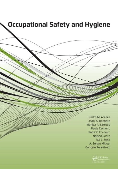 Occupational Safety and Hygiene: Proceedings of the International Symposium on Occupational Safety and Hygiene, Guimaraes, Portugal, 14 -15 February 2013