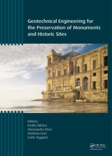 Geotechnical Engineering for the Preservation of Monuments and Historic Sites: Proceedings of the Second International Symposium on Geotechnical ... Historic Sites, Napoli, Italy, 30-31 May 2013
