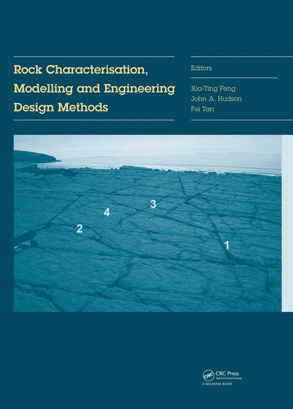 Rock Characterisation, Modelling and Engineering Design Methods: Proceedings of the 3rd ISRM Sinorock Symposium, Tongji University, Shanghai, PR China, 18-20 June 2013