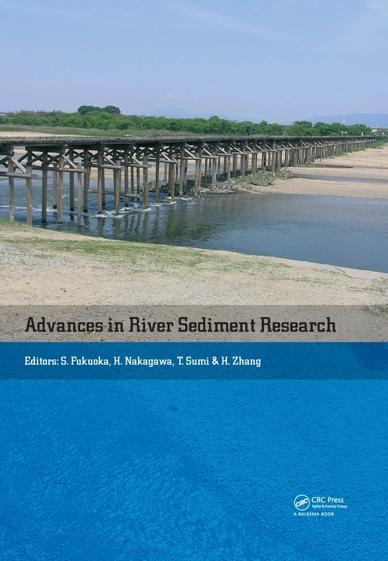 Advances in River Sediment Research: Proceedings of the 12th International Symposium on River Sedimentation, Isrs 2013, Kyota, Japan, 2-5 September 2013
