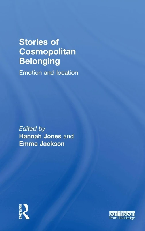 Stories of Cosmopolitan Belonging: Emotion and Location - Routledge