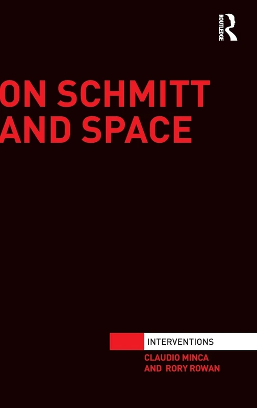 Routledge On Schmitt and Space (Interventions) - Book