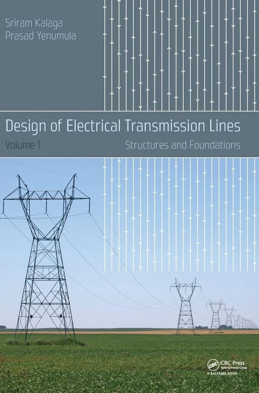 Design of Electrical Transmission Lines: Structures and Foundations: 1