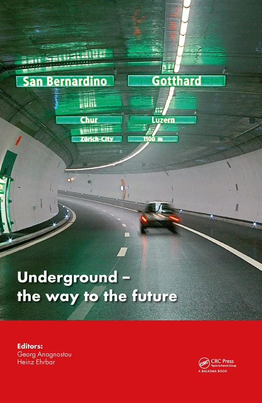 Underground. The Way to the Future: The Way to the Future: Proceedings of the World Tunnel Congress, Geneva, Switzerland, May 31-June 7, 2013