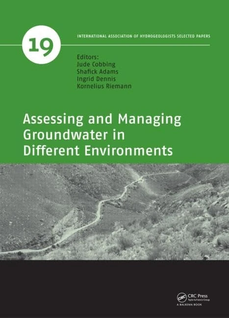 Assessing and Managing Groundwater in Different Environments (Iah - Selected Papers on Hydrogeology)