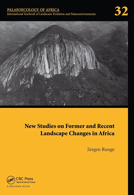 New Studies on Former and Recent Landscape Changes in Africa: Palaeoecology of Africa 32