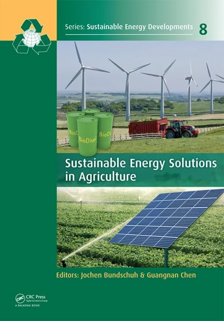 Sustainable Energy Solutions in Agriculture (Sustainable Energy Developments)