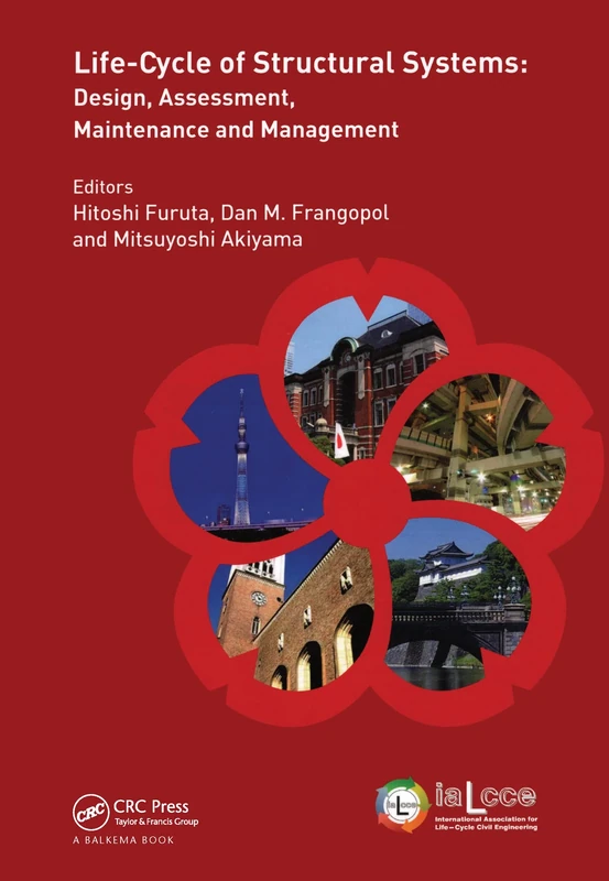 Life-Cycle of Structural Systems: Design, Assessment, Maintenance and Management (Life-Cycle of Civil Engineering Systems)