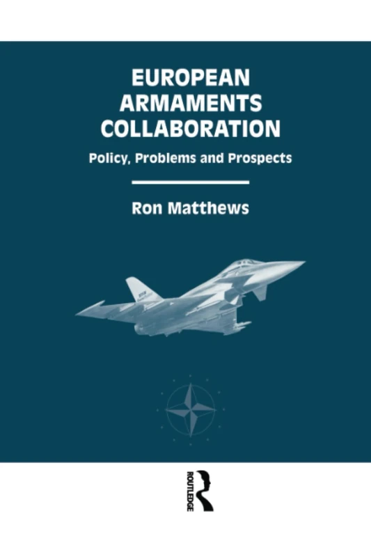 European Armaments Collaboration (Routledge Studies in Defence and Peace Economics)