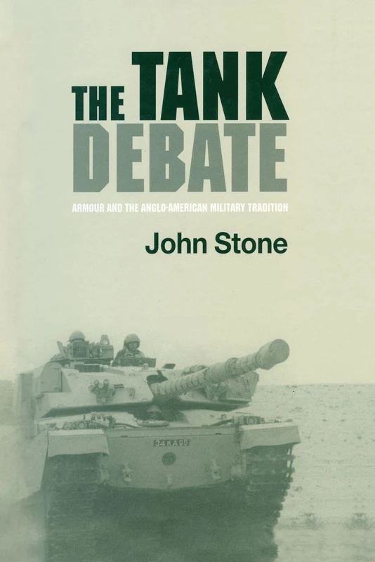 The Tank Debate: Armour and the Anglo-American Military Tradition - Image 1