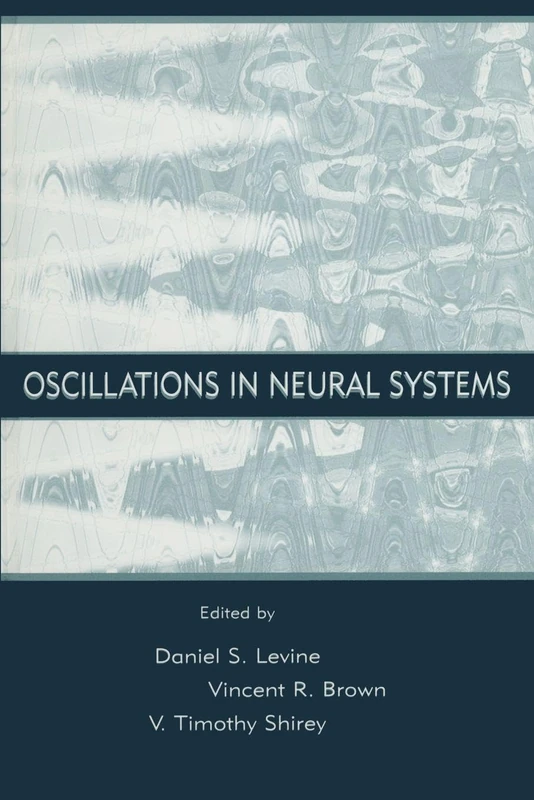 Oscillations in Neural Systems (INNS Series of Texts, Monographs, and Proceedings Series)