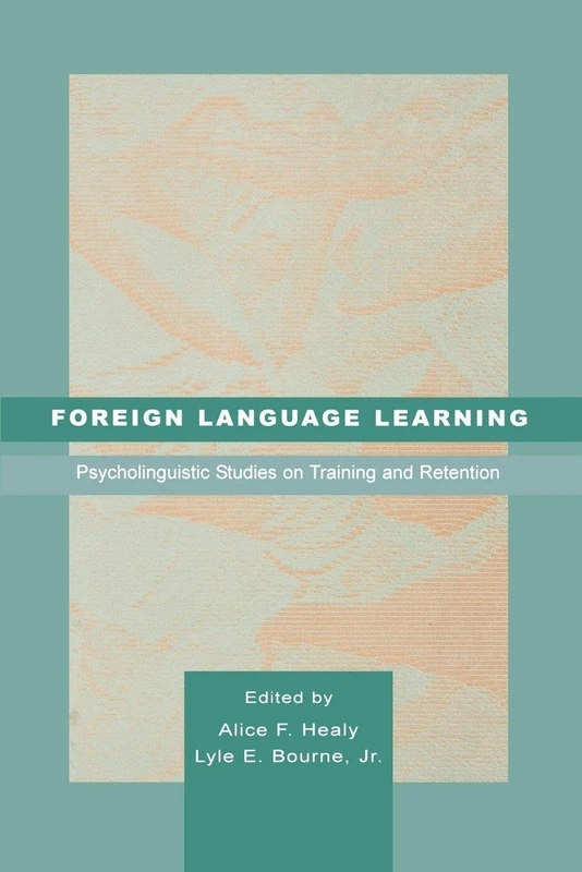 Foreign Language Learning: Psycholinguistic Studies on Training and Retention