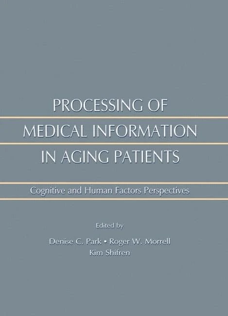 Processing of Medical information in Aging Patients: Cognitive and Human Factors Perspectives