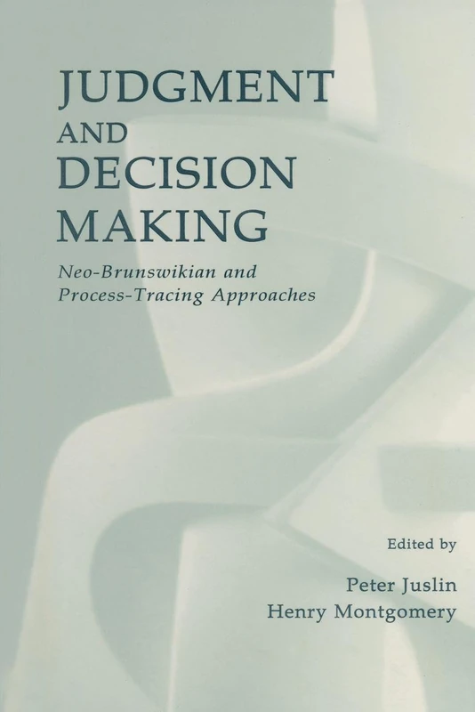 Judgment and Decision Making: Neo-brunswikian and Process-tracing Approaches