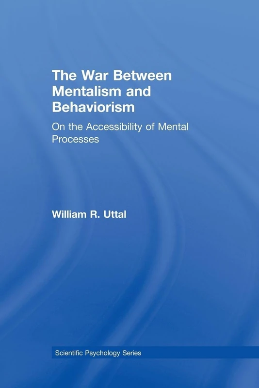 The War Between Mentalism and Behaviorism: On the Accessibility of Mental Processes (Scientific Psychology Series) - Image 1