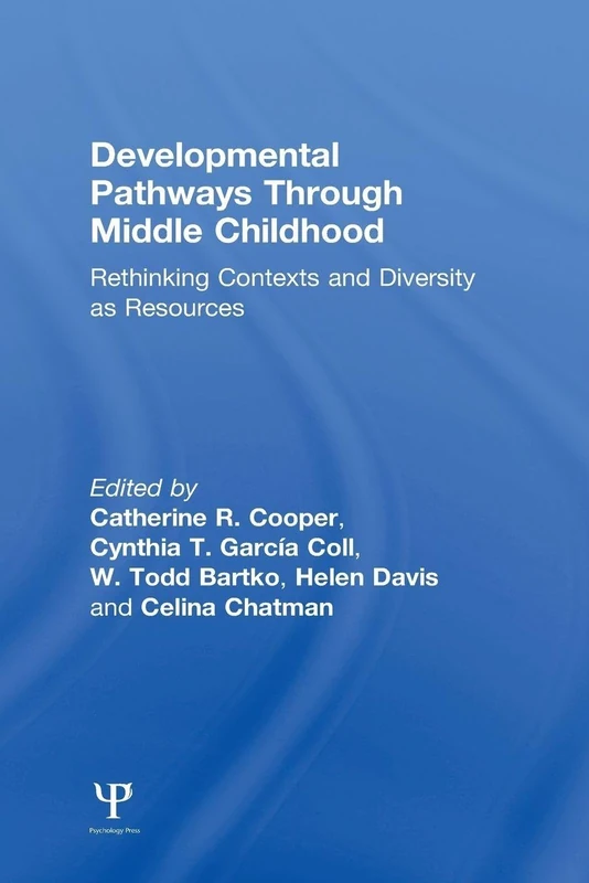 Developmental Pathways Through Middle Childhood: Rethinking Contexts and Diversity as Resources
