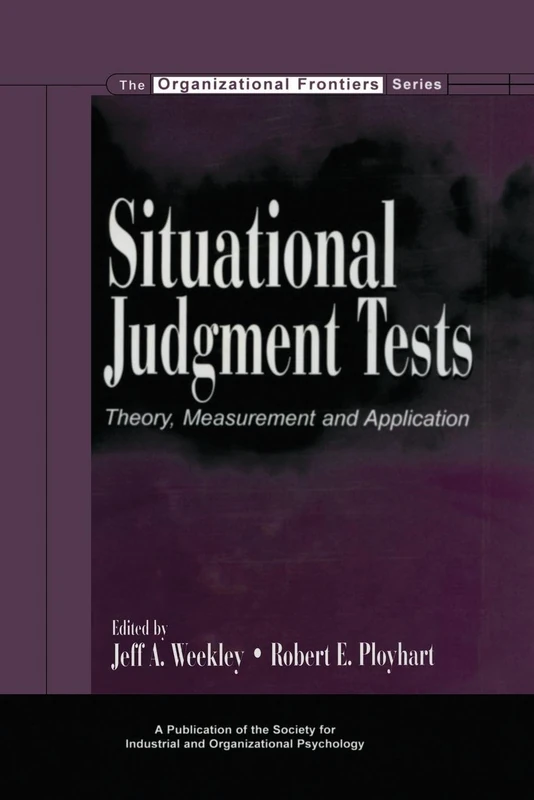 Situational Judgment Tests: Theory, Measurement, and Application (SIOP Organizational Frontiers Series)