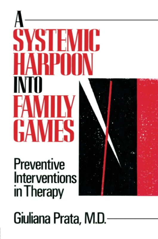 A Systemic Harpoon Into Family Games: Preventive Interventions in Therapy