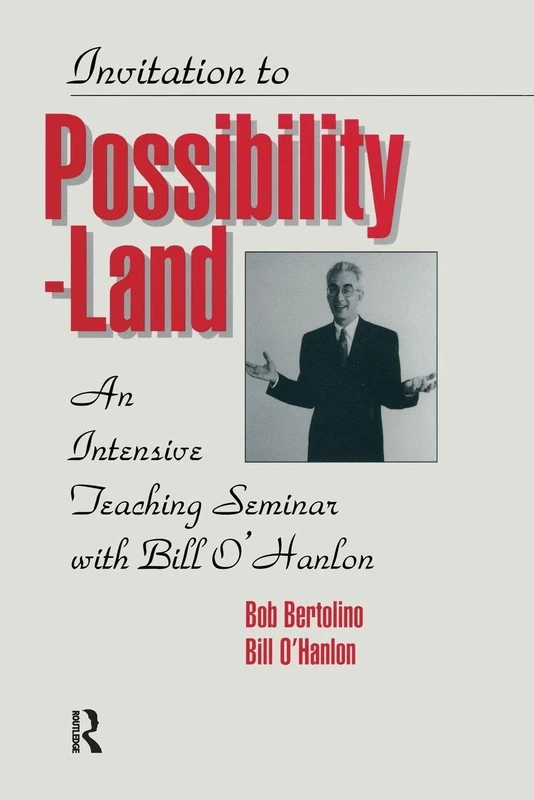 Invitation To Possibility Land: An Intensive Teaching Seminar With Bill O'Hanlon - Image 1